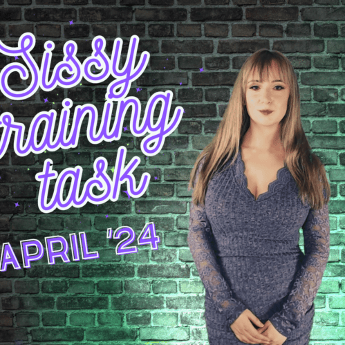 Sissy Training Task April 24 Mz Sienna Foxx